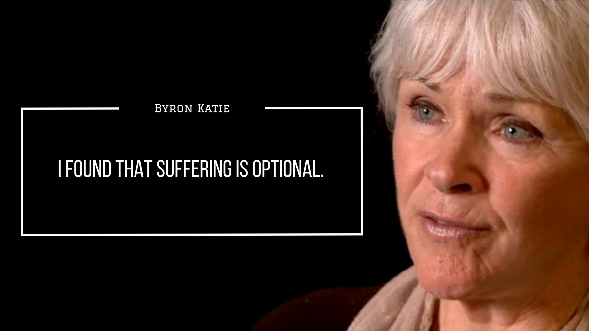 Byron Katie Quote