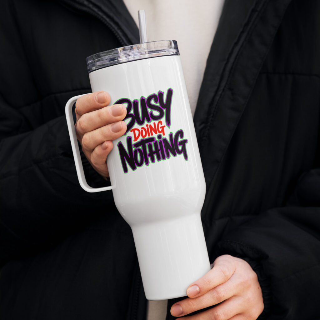 Busy Doing Nothing Travel Tumbler Mug
